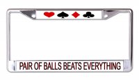 A Pair Of Balls Beats Everything Chrome License Plate Frame