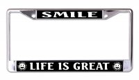 Smile Life Is Great Chrome License Plate Frame