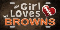 This Girl Loves Her Browns Metal License Plate