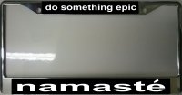 Do Something Epic Namaste Chrome Frame