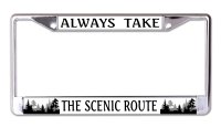 Always Take The Scenic Route Chrome License Plate Frame