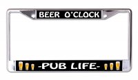 Beer O'Clock Pub Life Chrome License Plate Frame