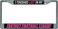 I Finished Last In My Fantasy Football League Chrome Frame