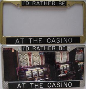 "I'd Rather Be - At the Casino" Custom Frame