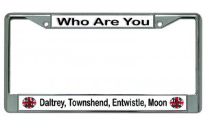 The Who "Daltrey, Moon" ... Chrome License Plate Frame