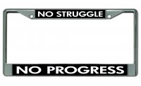 No Struggle No Progress Photo License Plate Frame