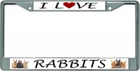 I Love Rabbits Chrome License Plate Frame