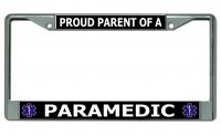 Proud Parent Of A Paramedic Chrome License Plate Frame