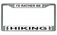 I'd Rather Be Hiking Chrome License Plate Frame