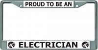 Proud To Be An Electrician Chrome License Plate Frame