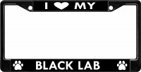 I Love My Black Lab Black License Plate Frame