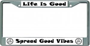 Life Is Good Spread Good Vibes Chrome License Plate Frame