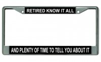 Retired Know It All … Chrome License Plate Frame