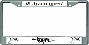 Tupac Changes Chrome License Plate Frame