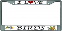 I Love Birds Chrome License Plate Frame