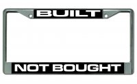 Built Not Bought Photo License Plate Frame