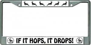 If It Hops It Drops Chrome License Plate Frame