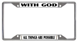With God All Things Are Possible Every State Chrome Frame