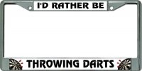 I'D Rather Be Throwing Darts Chrome License Plate Frame
