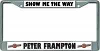 Peter Frampton Show Me The Way Chrome License Plate Frame