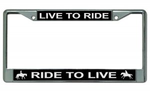 Live To Ride Ride To Live Horse On Black License Plate Frame