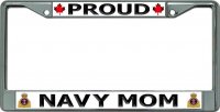 Proud Canadian Navy Mom Chrome License Plate Frame