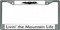 Livin' The Mountain Life Chrome License Plate Frame