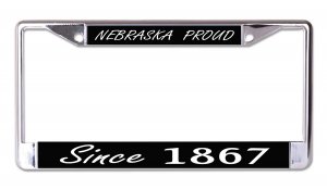 Nebraska Proud Since 1867 Chrome License Plate Frame