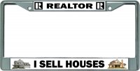 Realtor I Sell Houses Chrome License Plate Frame