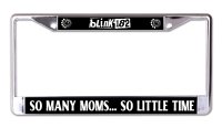 Blink 182 So Many Moms So Little Time Chrome License Plate Frame