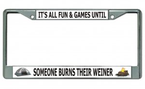 It's All Fun & Games Until … Chrome License Plate Frame