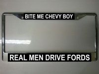 Bite Me Chevy Boy Real Men Drive Fords Photo License Plate Frame
