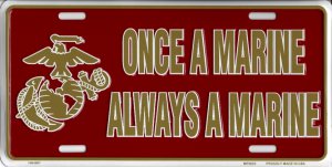 Once a Marine always a Marine Metal License Plate