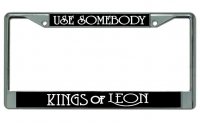 Kings Of Leon "Use Somebody" Chrome License Plate Frame