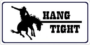 Hang Tight Bronco Rider Centered Photo License Plate