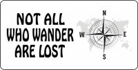 Not All Who Wander Are Lost Photo License Plate