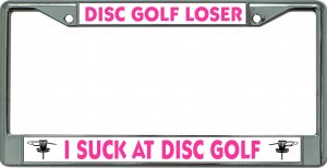Disc Golf Loser Chrome License Plate Frame