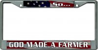 So God Made A Farmer Chrome License Plate Frame