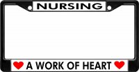 Nursing A Work Of Heart Black License Plate Frame