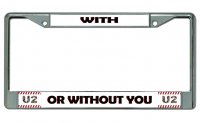 U2 "With Or Without You" Chrome License Plate Frame