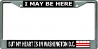 My Heart Is In Washington D.C. Chrome License Plate Frame