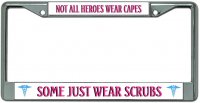 Not All Heroes Wear Capes Chrome License Plate Frame