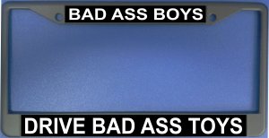 Bad Ass Boys Drive Bad Ass Toys License Plate Frame