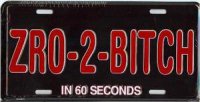Zero-2 Bitch-N 60 Seconds License Plate
