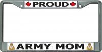 Proud Canadian Army Mom Chrome License Plate Frame