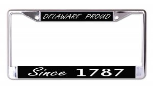 Delaware Proud Since 1787 Chrome License Plate Frame