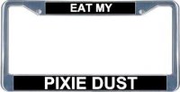 Eat My Pixie Dust License Frame