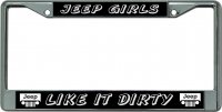 Jeep Girls Like It Dirty Chrome License Plate Frame