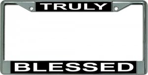Truly Blessed Chrome License Plate Frame