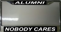 Nobody Cares Alumni Photo License Plate Frame